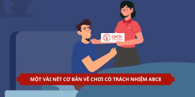 Vài nét về chơi có trách nhiệm ABC8 cho tân thủ