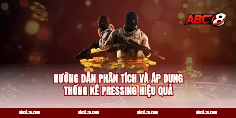 Hướng dẫn phân tích và áp dụng thống kê Pressing hiệu quả