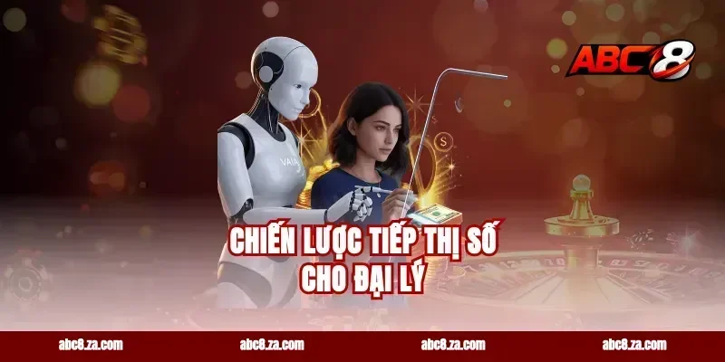 Chiến lược tiếp thị số cho đại lý