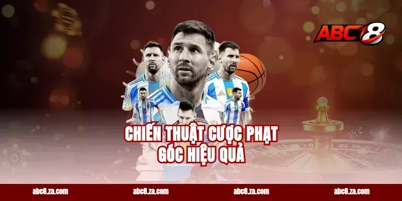 Chiến thuật cược phạt góc hiệu quả