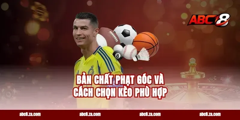 Bản chất phạt góc và cách chọn kèo phù hợp