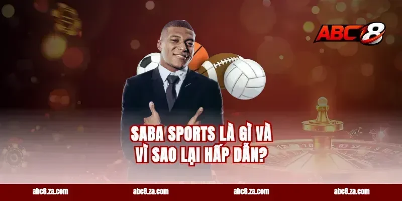 Saba Sports là gì và vì sao lại hấp dẫn?
