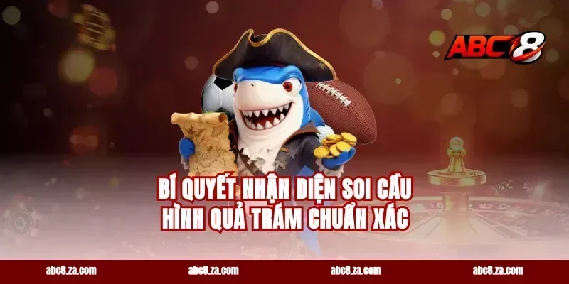 Bí quyết nhận diện soi cầu hình quả trám chuẩn xác