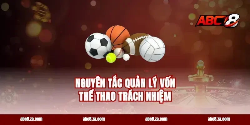 Nguyên tắc quản lý vốn thể thao trách nhiệm