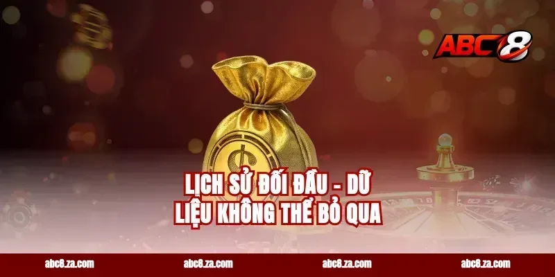 Lịch Sử Đối Đầu – Dữ Liệu Không Thể Bỏ Qua